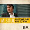 M.Soul : DON'T TAKE YOUR GUNS TO TOWN