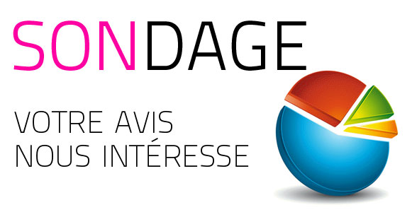 Sondage : votre avis nous intà©resse