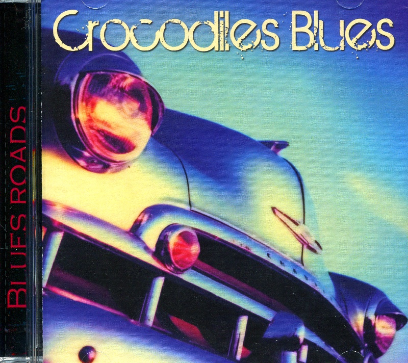 Blues Roads - Crocodiles Blues
