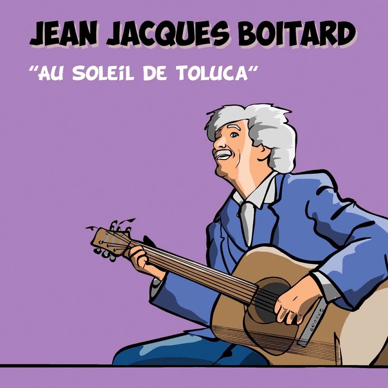 Pour le nouvel EP 'Au soleil de Toluca' - Jean-Jacques Boitard
