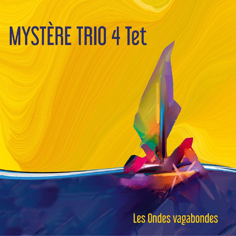 Les Ondes vagabondes - Mysteretrio Quartet