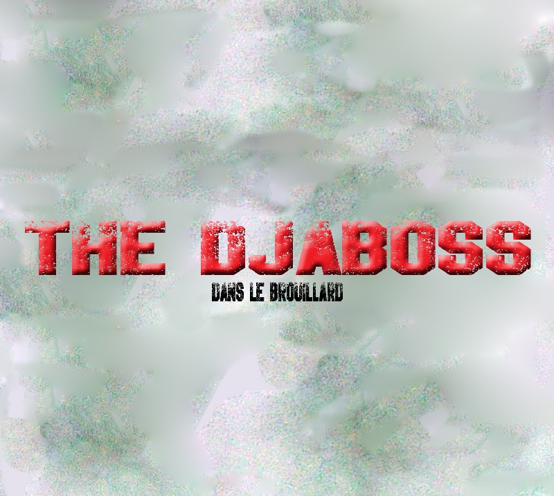 Dans le brouillard - The Djaboss