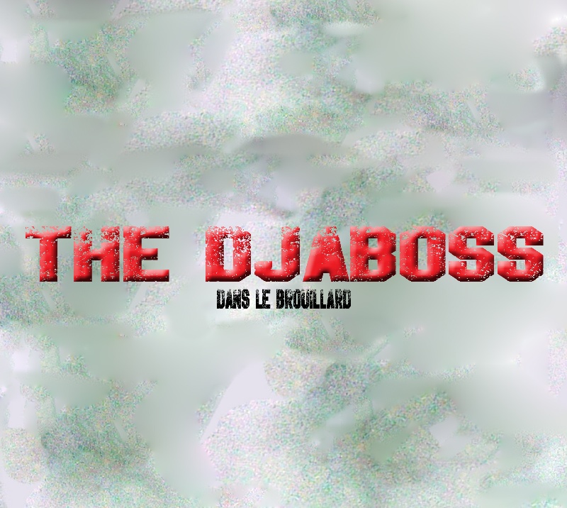 Dans le brouillard - The Djaboss