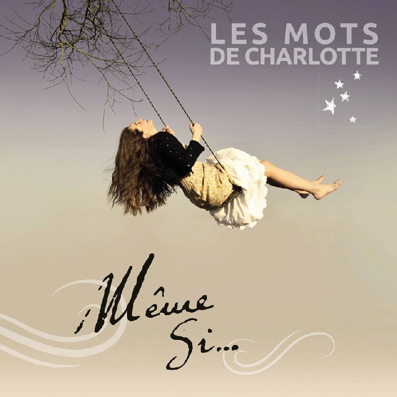 Les Mots de Charlotte : Groupe Chanson Intimiste, mélancolique et réaliste Lorraine - Meuse (55)