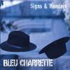 Bleu Charrette : Signs & Wonders