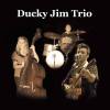 Ducky Jim Trio : Ducky Jim Trio ( épuisé )