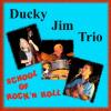 Ducky Jim Trio : School of rock'n roll (épuisé)